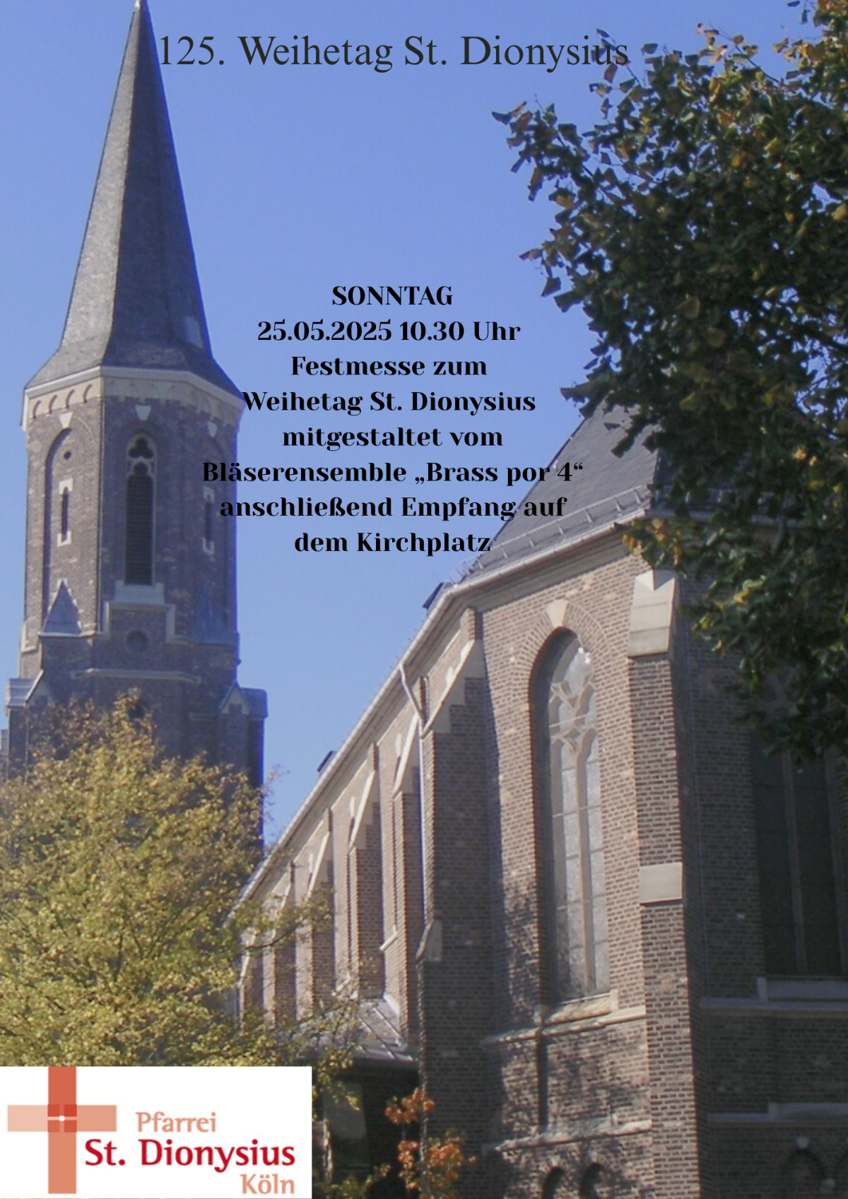 SONNTAG 25.05.2025 10.30 Uhr Festmesse zum Weihetag St. Dionysius mitgestaltet vom Bläserensemble „Brass por 4“ anschließend Empfang auf dem Kirchplatz.png